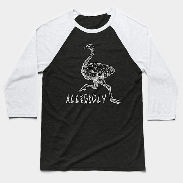 Allegedly Ostrich Flightless Bird Baseball T-Shirt by Nassif